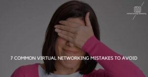 7 Common Virtual Networking Mistakes to Avoid